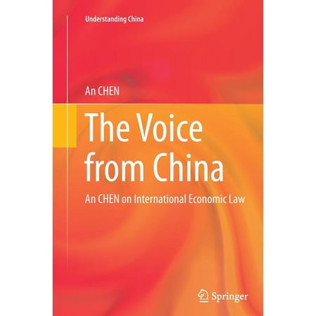 Understanding China The Voice from China: An Chen on International Economic Law (Paperback)