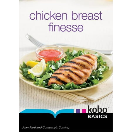 Chicken Breast Finesse - eBook (Best Way To Cook Frozen Chicken Breast)