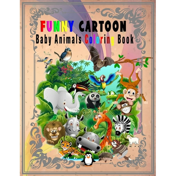 Funny Cartoon Baby Animals Coloring Book : Super Cute Animals Coloring  Pages for Kids, Boys with all age, Crocodile and friends Nice Elephant and  Much More (Paperback) 
