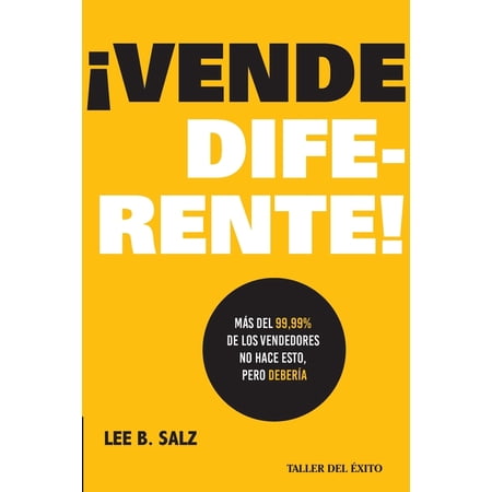 Vende diferente!: M&aacute;s del 99.99% de los vendedores no hace esto pero deber&iacute;a (Paperback)