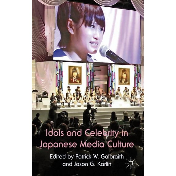 Idols and Celebrity in Japanese Media Culture, (Hardcover)