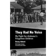 thumbnail image 1 of They Had No Voice: My Fight for Alabama's Forgotten Children, 1 of 3
