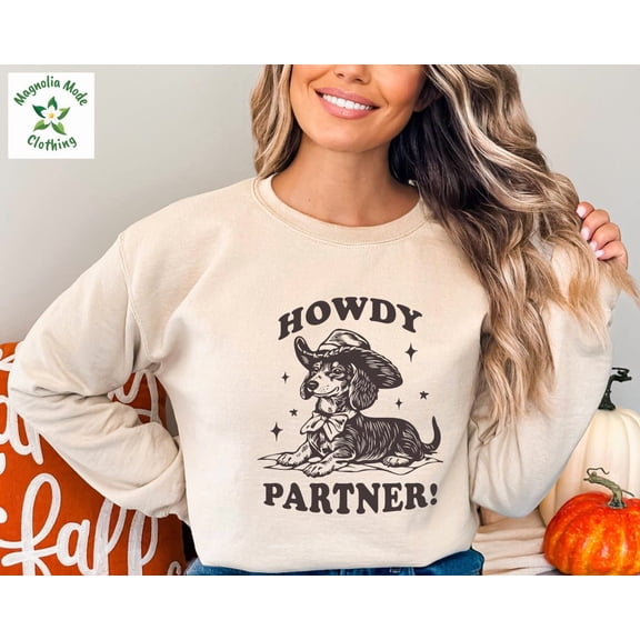 Howdy Partner Weiner Dog Sweatshirt, Dachshund Wiener Dog Tee, Doxie Sweat, Dachshund Gift, Western Dog Hoodie Crewneck TSHIRT All Size S-5XL
