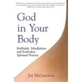 thumbnail image 1 of God in Your Body: Kabbalah, Mindfulness and Embodied Spiritual Practice, 1 of 1