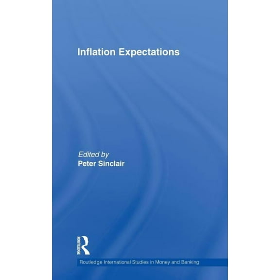 Routledge International Studies in Money Inflation Expectations, Book 56, (Hardcover)