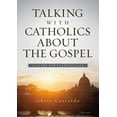thumbnail image 2 of Talking with Catholics about the Gospel: A Guide for Evangelicals, (Paperback), 2 of 3
