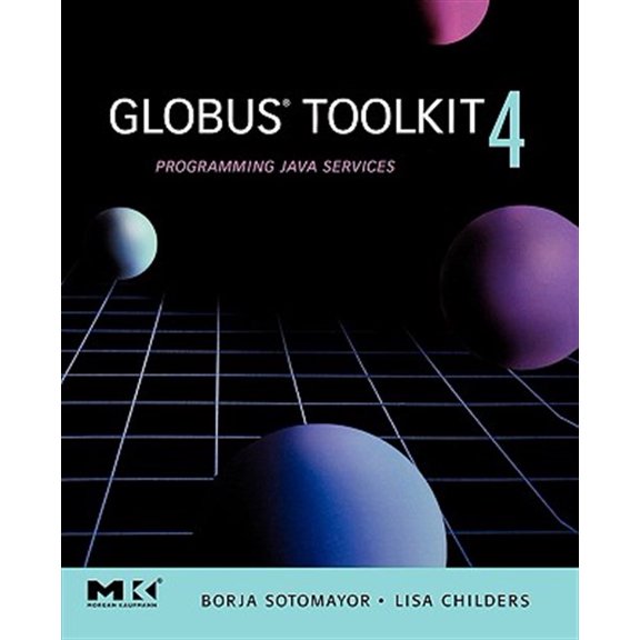 Pre-Owned Elsevier Series in Grid Computing Globus(r) Toolkit 4: Programming Java Services, (Paperback)