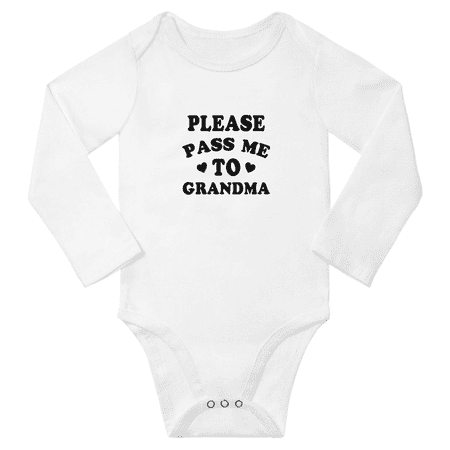 

Please Pass Me To Grandma Funny Baby Long Sleeve Clothes Boy Girl Unisex (White 6M)