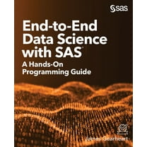 End-to-End Data Science with SAS: A Hands-On Programming Guide, (Paperback)