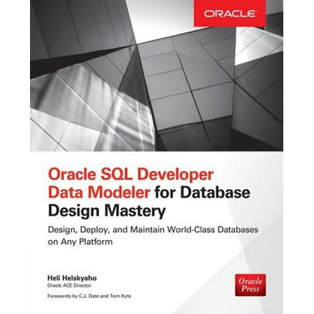 Oracle SQL Developer Data Modeler for Database Design Mastery -