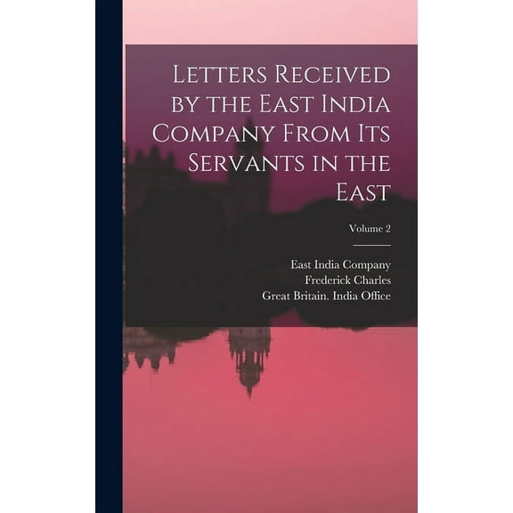 Letters Received by the East India Company From Its Servants in the East; Volume 2 (Hardcover)