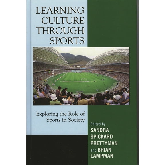 Learning Culture through Sports: Exploring the Role of Sports in Society, (Paperback)