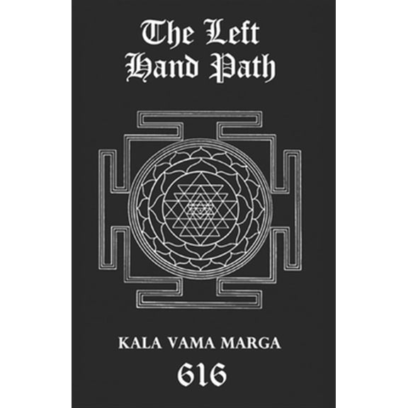 Pre-Owned The Left Hand Path: Kala Vama Marga - Inner transformation and insight in order to break free from one's conditioning conformist society.