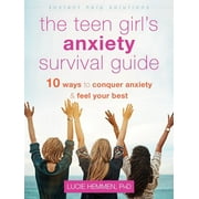 LUCIE HEMMEN The Instant Help Solutions Series: The Teen Girl's Anxiety Survival Guide : Ten Ways to Conquer Anxiety and Feel Your Best (Paperback)