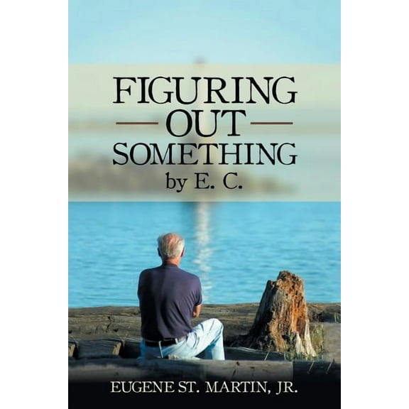 Figuring Out Something by E. C. (Paperback)