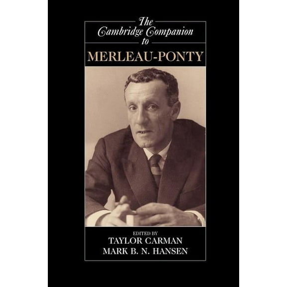 Cambridge Companions to Philosophy (Hard The Cambridge Companion to Merleau-Ponty, (Paperback)
