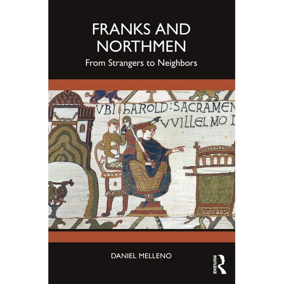 Franks and Northmen: From Strangers to Neighbors, (Paperback)