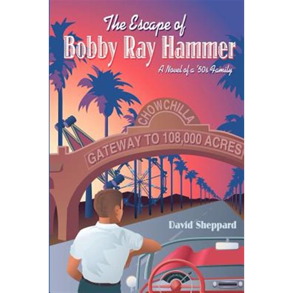 Pre-Owned The Escape of Bobby Ray Hammer: A Novel of a '50s Family