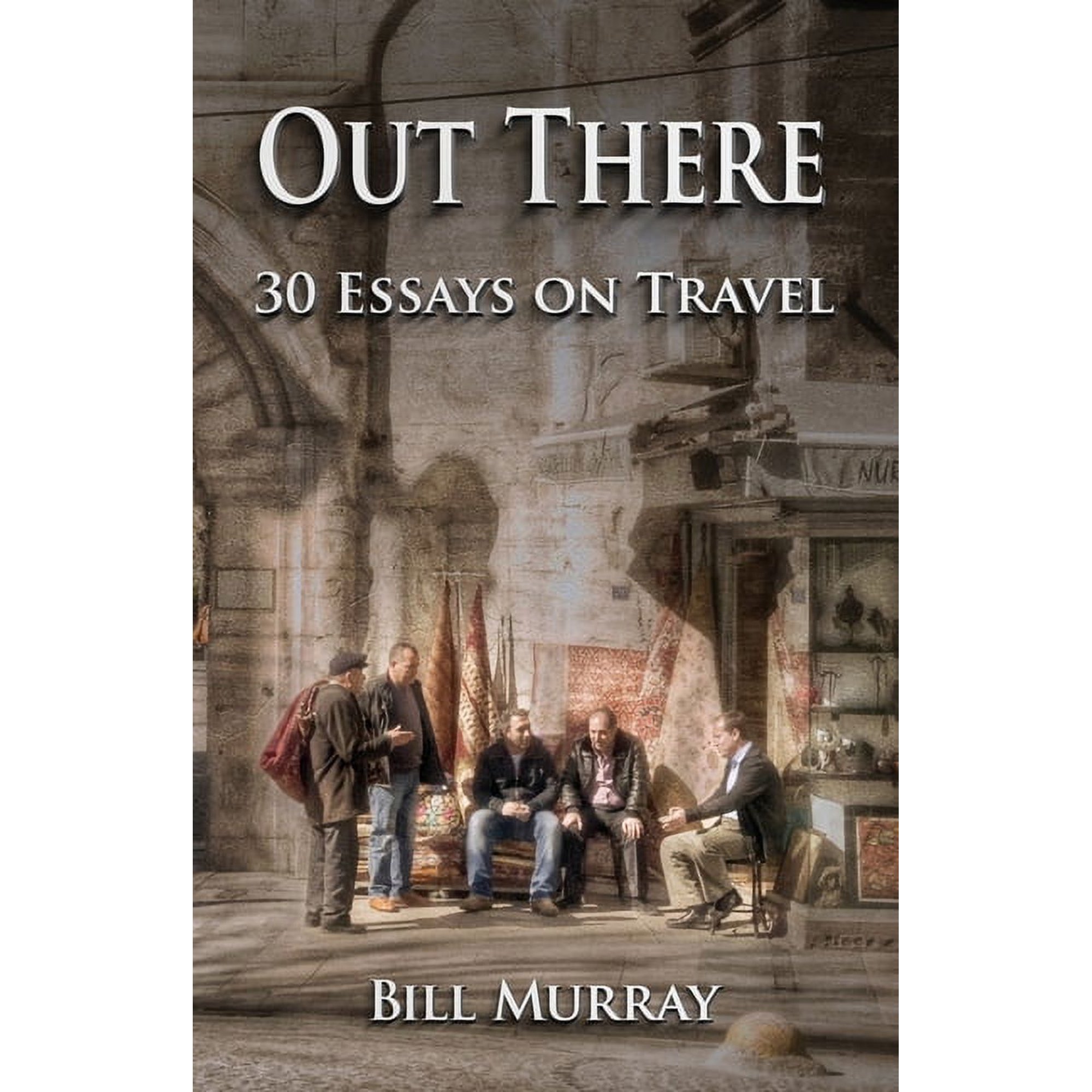 Out There: Thirty Essays on Travel (Paperback)