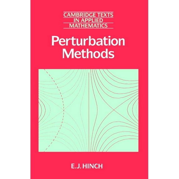 Cambridge Texts in Applied Mathematics Perturbation Methods, Book 6, (Paperback)