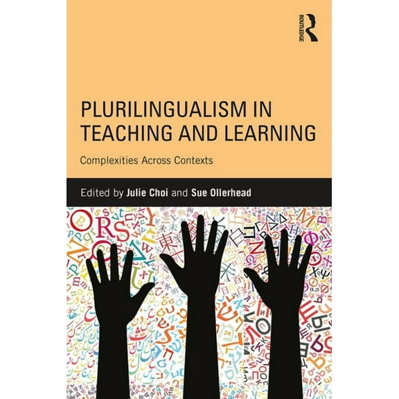 Plurilingualism in Teaching and Learning: Complexities Across Contexts, (Paperback)