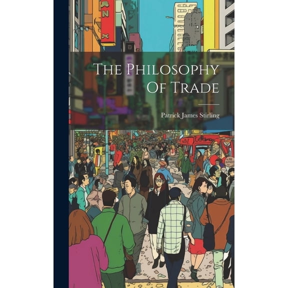 The Philosophy Of Trade (Hardcover)