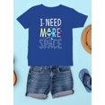 thumbnail image 3 of I Need More Space T-Shirt Juniors -Image by Shutterstock,  Large, 3 of 4