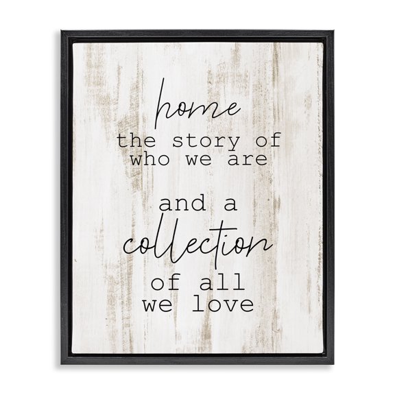 Stupell Industries Farmhouse Story Of Who We Are Uplifting Loving Home Quote Black Floating Frame Canvas Art, 17 x 21, by Kim Allen