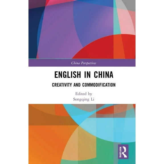 China Perspectives English in China: Creativity and Commodification, (Hardcover)