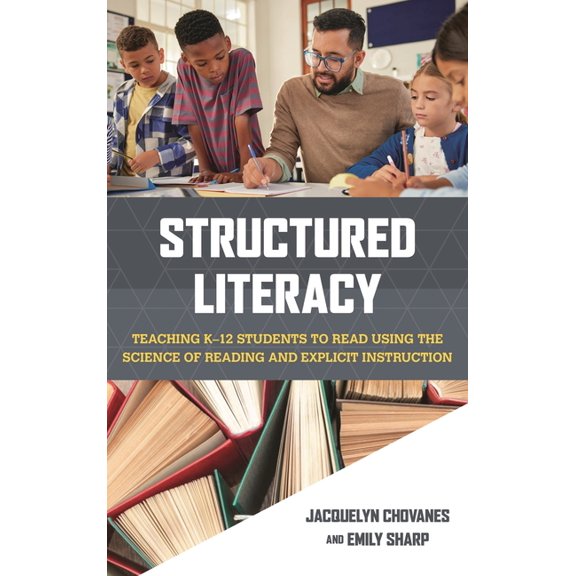Structured Literacy: Teaching K-12 Students to Read Using the Science of Reading and Explicit Instruction, (Paperback)