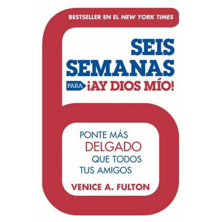 Seis semanas para ay dios mio! / Six weeks to Oh My God!: Ponte mas delgado que todos tus amigos / Become Thinner Than All Your Friends