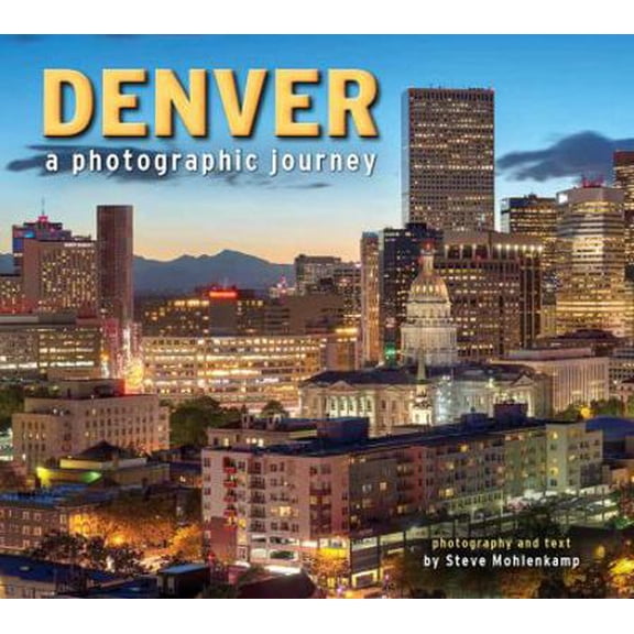 Pre-Owned Denver: A Photographic Journey (Paperback) 1560376694 9781560376699