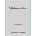 thumbnail image 1 of Pre-Owned Full Catastrophe Living (Hardcover) 0385298978 9780385298971, 1 of 1