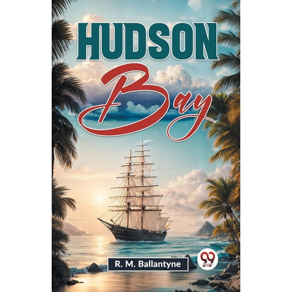 Hudson Bay, (Paperback)