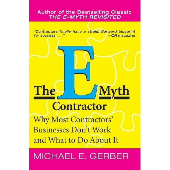The E-Myth Contractor: Why Most Contractors' Businesses Don't Work and What to Do about It, (Paperback)