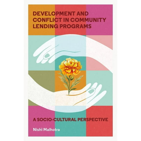 Development and Conflict in Community Lending Programs: A Socio-Cultural Perspective, (Hardcover)