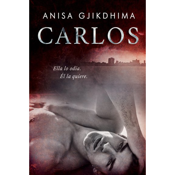 Serie Halcón: Carlos: Ella lo odia. Él la quiere. (Paperback)