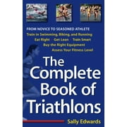 The Complete Book of Triathlons : From Novice to Seasoned Athlete, Used [Paperback]