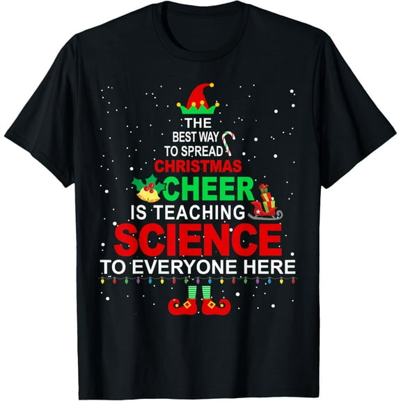 Science Teacher Christmas Shirt - Elf Christmas Cheer T-Shirt for Men Women tee