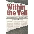 thumbnail image 2 of Within the Veil: Black Journalists, White Media, 2 of 2