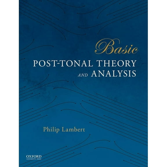 Basic Post-Tonal Theory and Analysis, (Paperback)