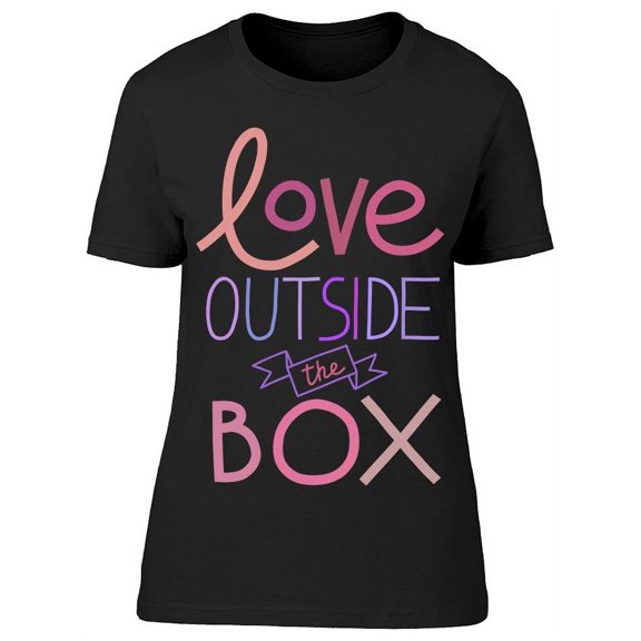 Love Outside The Box T-Shirt Women -Image by Shutterstock, Female x-Large