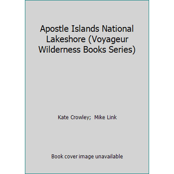 Pre-Owned Apostle Islands National Lakeshore (Voyageur Wilderness Books Series) (Paperback) 0896580849 9780896580848