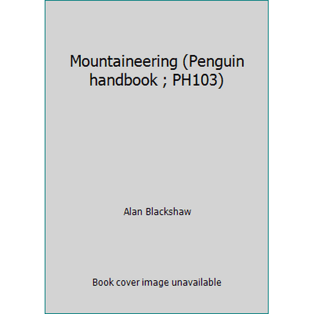 Mountaineering (Penguin handbook ; PH103) [Paperback - Used]