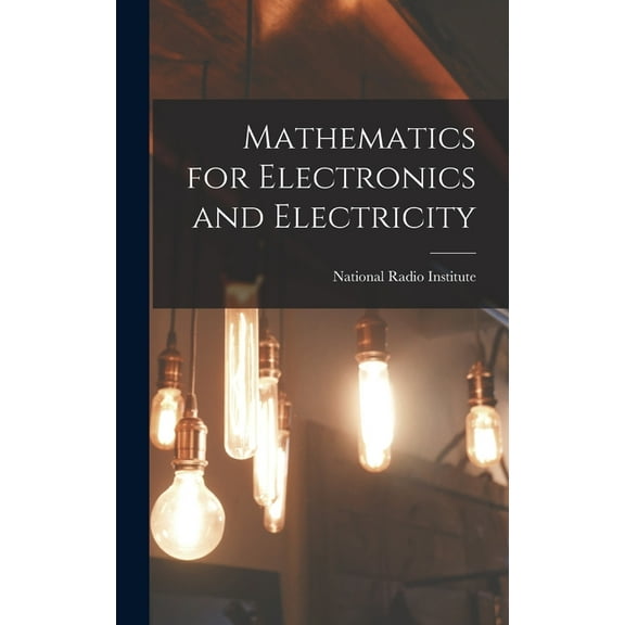 Mathematics for Electronics and Electricity, (Hardcover)