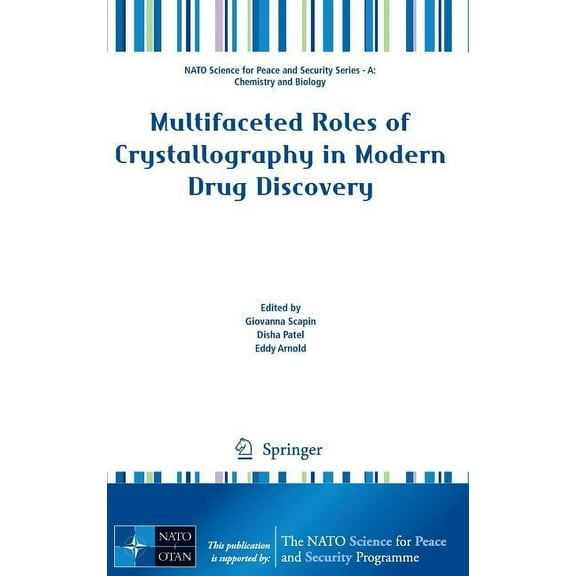 NATO Science for Peace and Security Seri Multifaceted Roles of Crystallography in Modern Drug Discovery, (Hardcover)