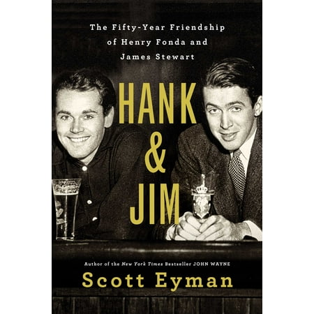 Hank and Jim : The Fifty-Year Friendship of Henry Fonda and James