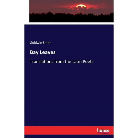 Bay Leaves: Translations from the Latin Poets, (Paperback)