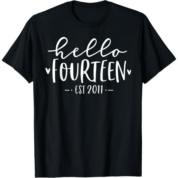 Exquisite and comfortable-Hello Fourteen Est 2011 14th Birthday Girl 14-Year-Old T-Shirt