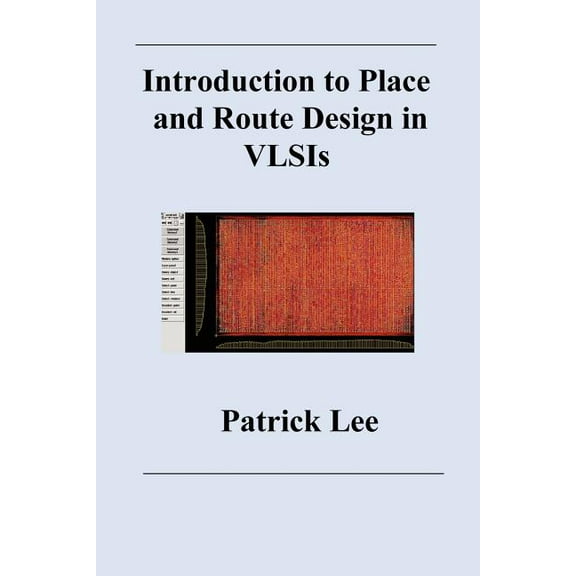 Introduction to Place and Route Design in VLSIs (Paperback)